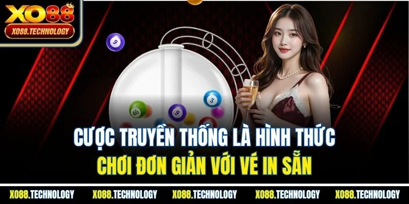 Cược truyền thống là hình thức chơi đơn giản với vé in sẵn