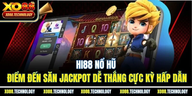 HI88 Nổ Hũ | Điểm Đến Săn Jackpot Dễ Thắng Cực Kỳ Hấp Dẫn