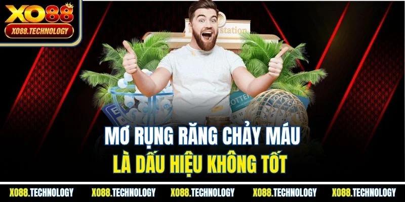 Mơ rụng răng chảy máu là dấu hiệu không tốt 