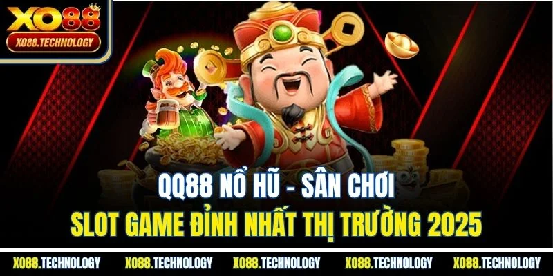 QQ88 Nổ Hũ - Sân Chơi Slot Game Đỉnh Nhất Thị Trường 2025